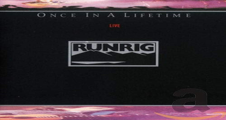 Runrig – Once In A Lifetime