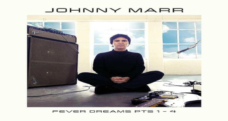 Johnny Marr – Fever Dreams Pt 1-4